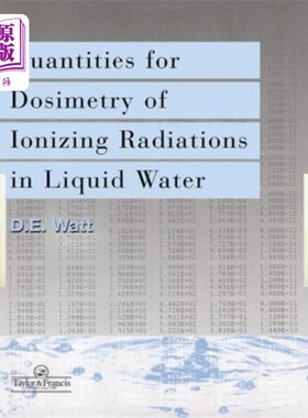 海外直订Quantities For Generalized Dosimetry Of Ionizing... 液态水中电离辐射的广义剂量学量