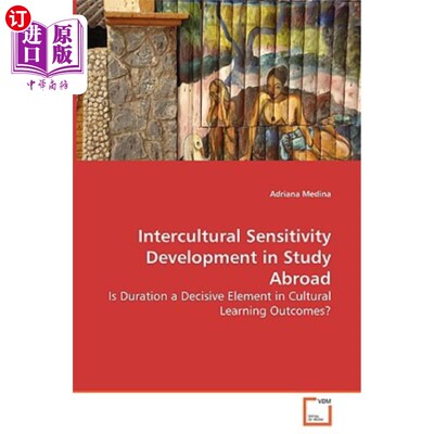 海外直订Intercultural Sensitivity Development in Study Abroad - Is Duration a Decisive E 留学中的跨文化敏感度发展-