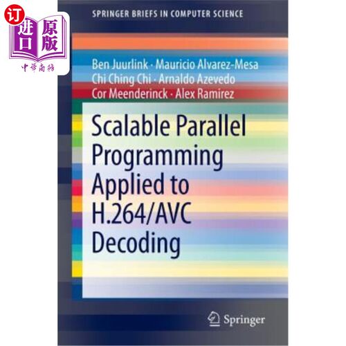 海外直订Scalable Parallel Programming Applied to H.264/Avc Decoding 可扩展并行编程在H.264/Avc解码中的应用