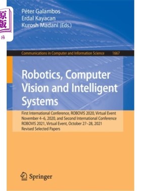 海外直订Robotics, Computer Vision and Intelligent Systems: First International Conferenc 机器人、计算机视觉和智能系