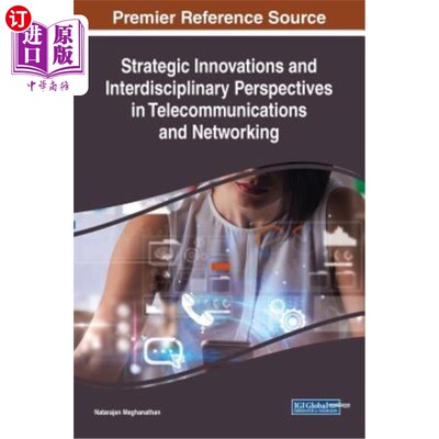 海外直订Strategic Innovations and Interdisciplinary Perspectives in Telecommunications a 电信和的战略创新和跨学