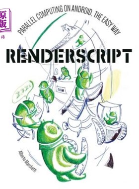 海外直订RenderScript: parallel computing on Android, the easy way RenderScript: Android上的并行计算，简单的方法