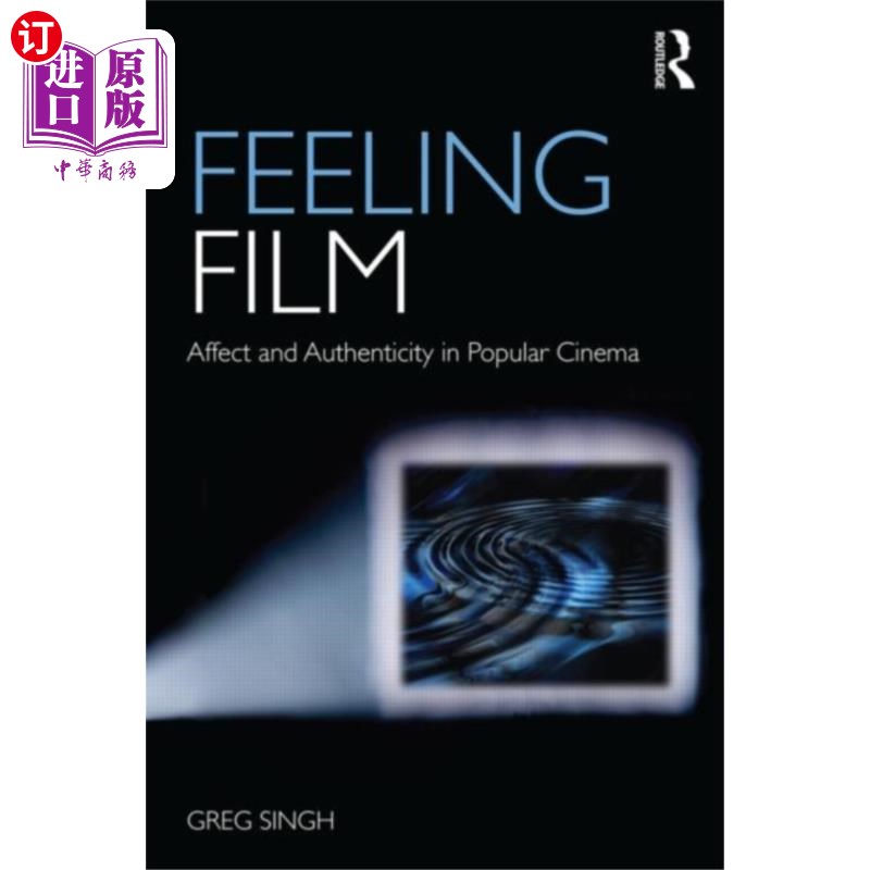 海外直订Feeling Film: Affect and Authenticity in Popular... 情感电影:大众电影的情感与真实性