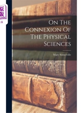 海外直订On The Connexion Of The Physical Sciences 论自然科学的联系