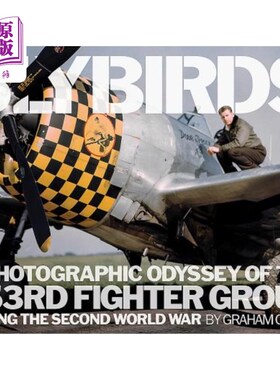 海外直订Slybirds: A Photographic Odyssey of the 353rd Fighter Group During the Second Wo 狡猾的鸟:第二次世界大战期