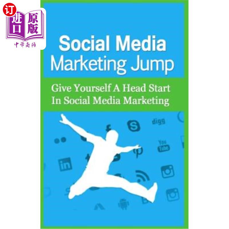 海外直订Social Media Marketing Jump: Give Yourself A Head Start In Social Media Marketin 社交媒体营销跳跃：让自己在