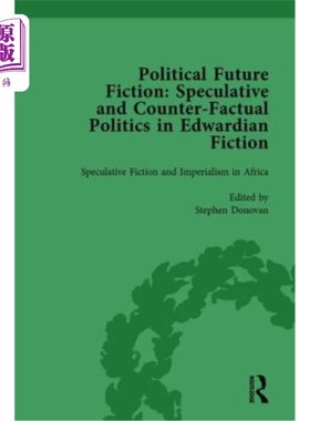 海外直订Political Future Fiction Vol 3: Speculative and Counter-Factual Politics in Edwa 政治未来小说第三卷:爱德华