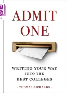 海外直订Admit One: Writing Your Way Into the Best Colleges 承认一个：写进最好的大学