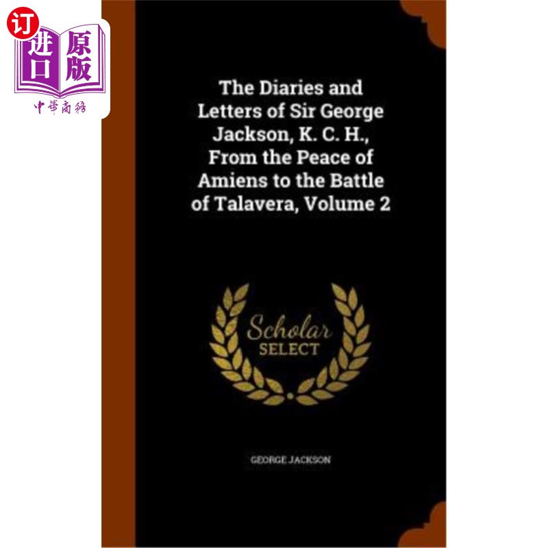 海外直订The Diaries and Letters of Sir George Jackson, K. C. H., from the Peace of Amien 乔治·杰克逊爵士的日记和信