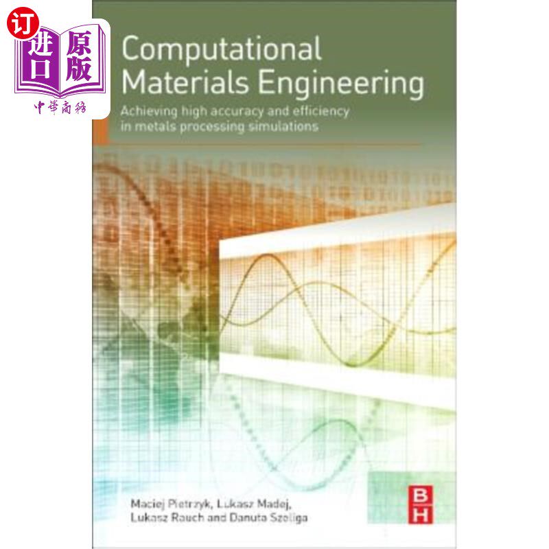 海外直订Computational Materials Engineering: Achieving High Accuracy and Efficiency in M 计算材料工程：在金属加工模