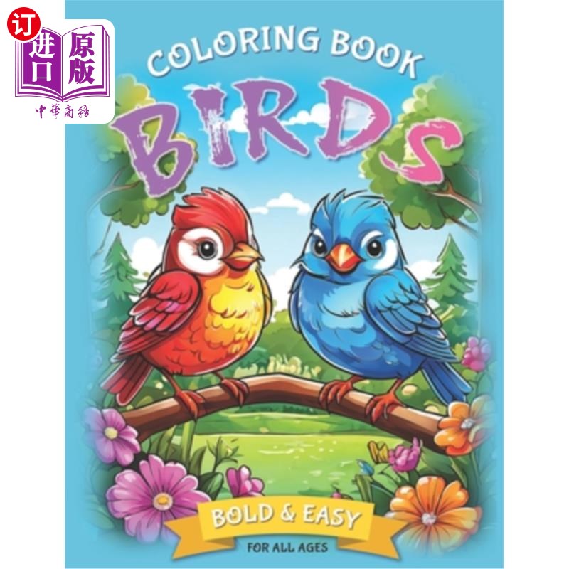 海外直订Birds Coloring Book: Bold & Easy For All Ages: 100 One Side-Pages of Stress-Reli 鸟类着色书：大胆和容易为所