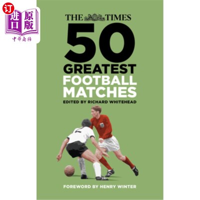海外直订The Times 50 Greatest Football Matches 50场最伟大的足球比赛