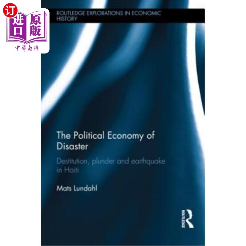 海外直订The Political Economy of Disaster: Destitution, Plunder and Earthquake in Haiti 灾难的政治经济学:海地的贫困
