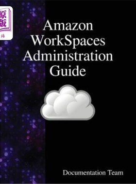 海外直订Amazon Workspaces Administration Guide 亚马逊工作区管理指南