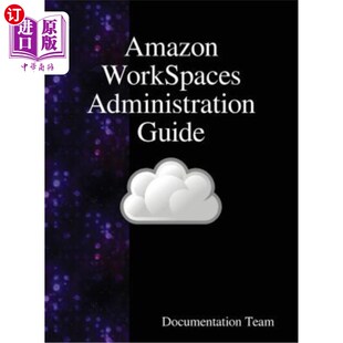 Guide Administration 亚马逊工作区管理指南 Workspaces 海外直订Amazon