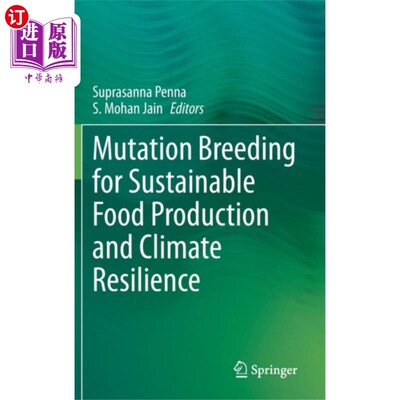 海外直订Mutation Breeding for Sustainable Food Productio... 可持续粮食生产和气候适应能力的突变育种
