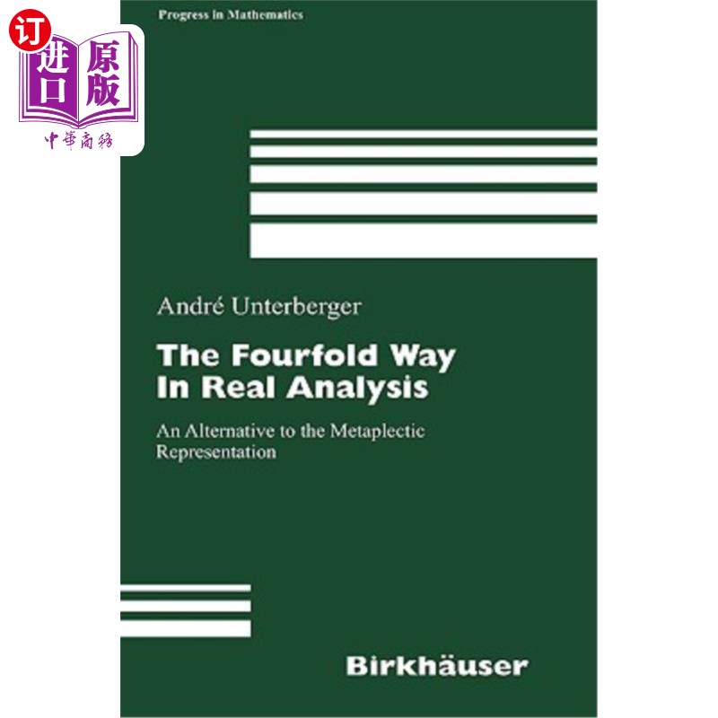 海外直订The Fourfold Way in Real Analysis: An Alternative to the Metaplectic Representat 真实分析中的四重方法：后复
