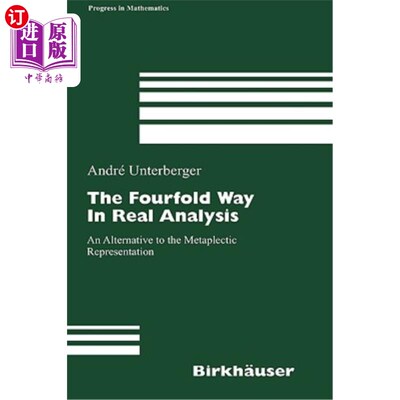 海外直订The Fourfold Way in Real Analysis: An Alternative to the Metaplectic Representat 真实分析中的四重方法：后复