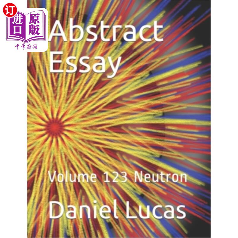 海外直订Abstract Essay: Volume 123 Neutron 论文摘要：第123卷