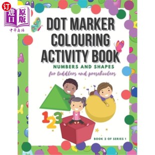 海外直订Dot Marker Colouring Activity Book: Numbers and Shapes for Toddlers and Preschoo 点标记着色活动书:数字和形