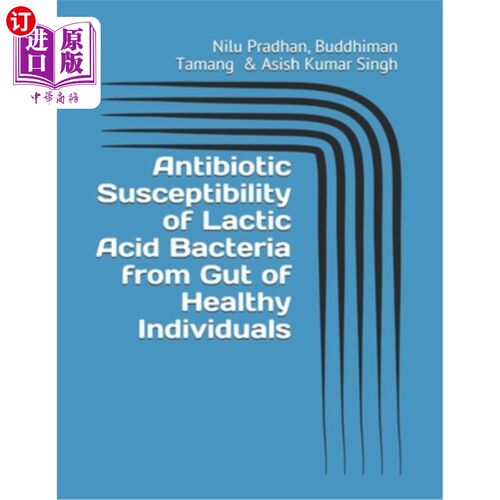 海外直订Antibiotic Susceptibility of Lactic Acid Bacteria from Gut of Healthy Individual 健康人肠道乳酸菌对抗生素的