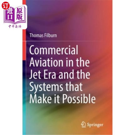 海外直订Commercial Aviation in the Jet Era and the Systems That Make It Possible 喷气式飞机时代的商用航空和使之成为