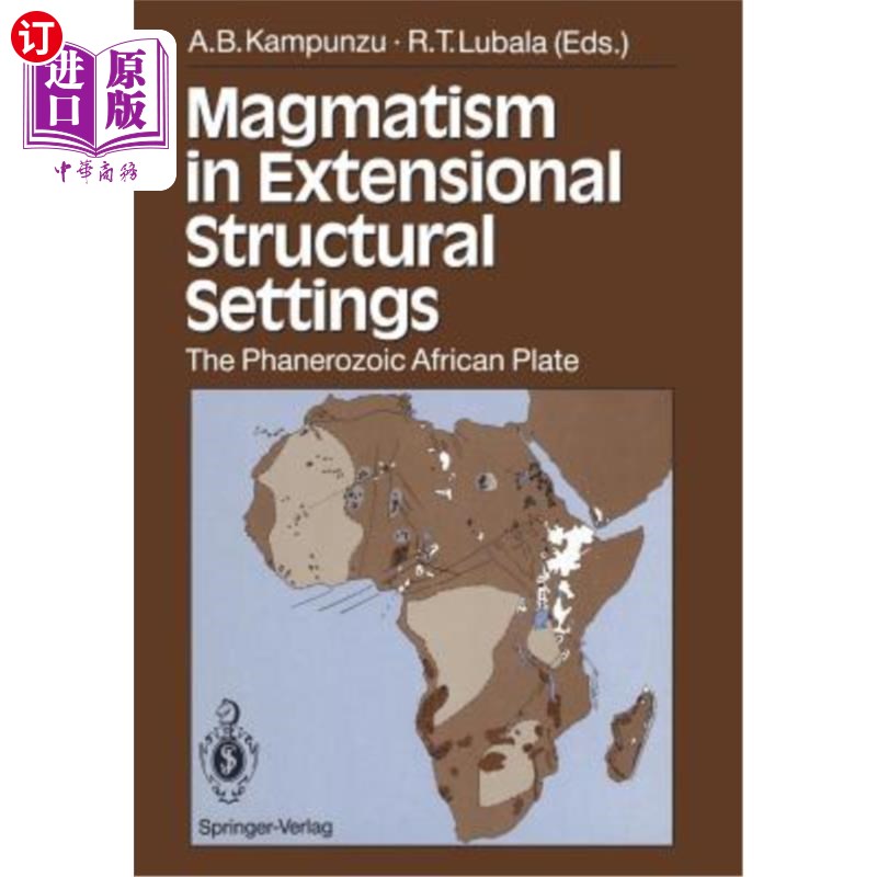 海外直订Magmatism in Extensional Structural Settings: The Phanerozoic African Plate 伸展构造环境中的岩浆作用：显生宙非洲