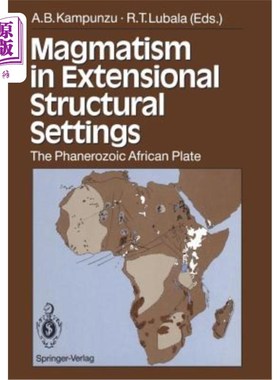 海外直订Magmatism in Extensional Structural Settings: The Phanerozoic African Plate 伸展构造环境中的岩浆作用：显生宙非洲