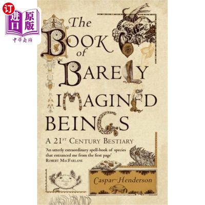 海外直订The Book of Barely Imagined Beings: A 21st-Century Bestiary 《难以想象的生物之书:21世纪的动物寓言》