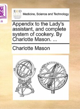 海外直订医药图书Appendix to the Lady's Assistant, and Complete System of Cookery. by Charlotte M 《女助手》和《烹饪