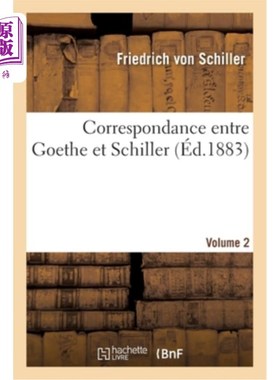 海外直订法语 Correspondance Entre Goethe Et Schiller- Volume 2 歌德与席勒的对应关系-第2卷