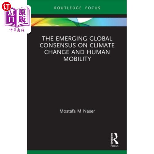 海外直订The Emerging Global Consensus on Climate Change and Human Mobility 关于气候变化和人类流动的全球共识