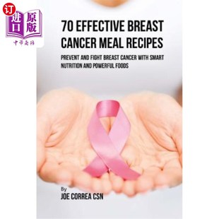 and Effective Recipes 海外直订医药图书70 Fight 70个有效 Cancer Breast 乳腺癌食 Meal with Prevent