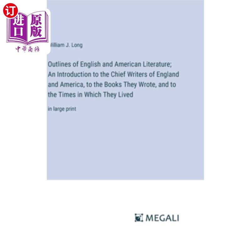 海外直订Outlines of English and American Literature; An Introduction to the Chief Writer 《英美文学概论》介绍英国和