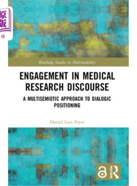 海外直订Engagement in Medical Research Discourse: A Multisemiotic Approach to Dialogic P 医学研究话语的参与:对话定