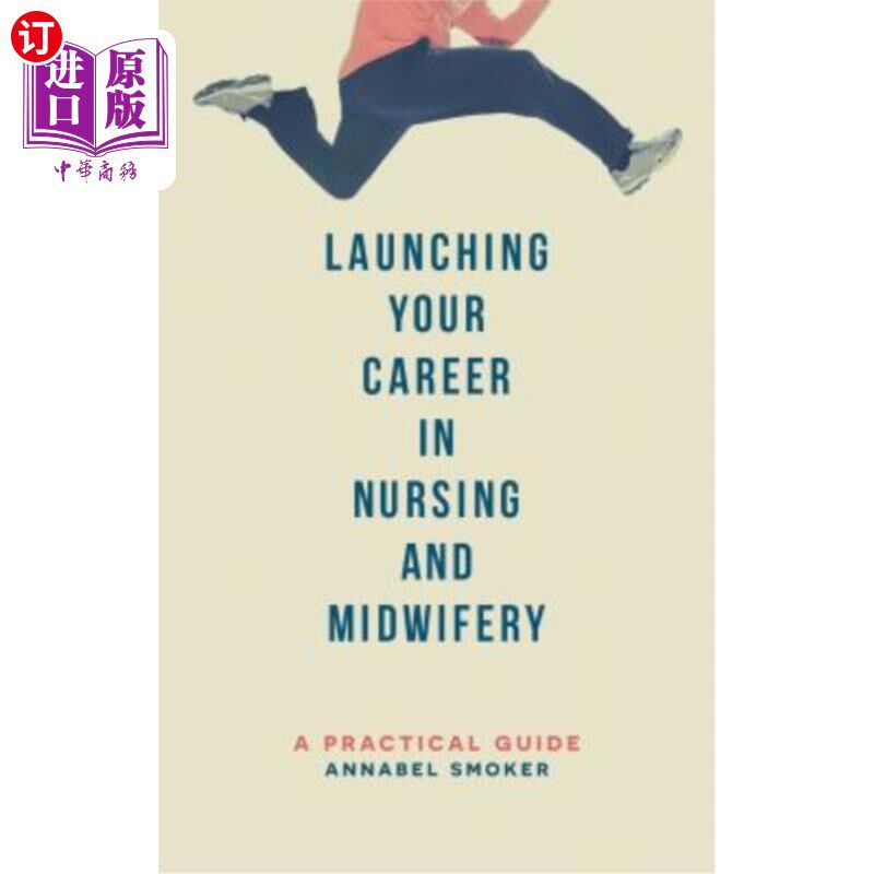 海外直订Launching Your Career in Nursing and Midwifery: A Practical Guide 开始你的护理和助产职业生涯：实践指南 - 实物图