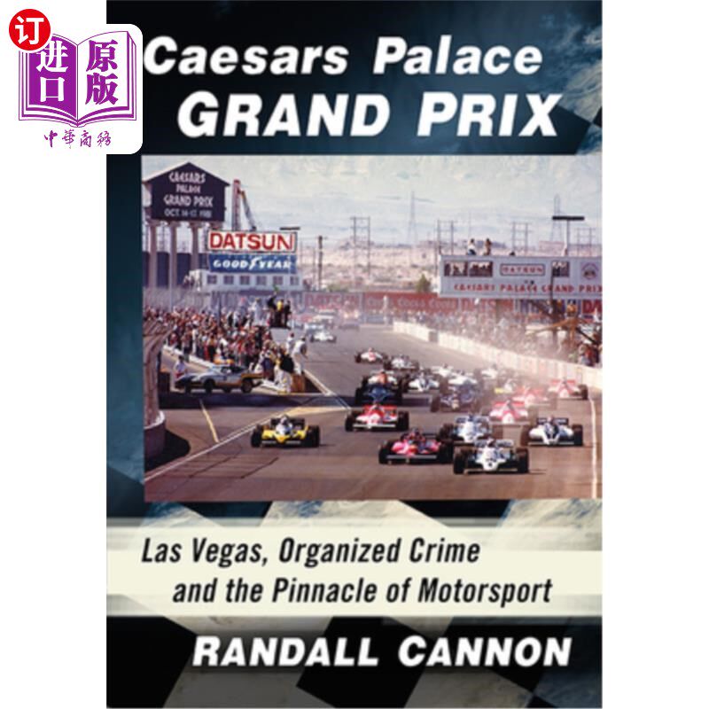海外直订Caesars Palace Grand Prix: Las Vegas, Organized Crime and the Pinnacle of Motors 凯撒宫大奖赛:拉斯维加斯，