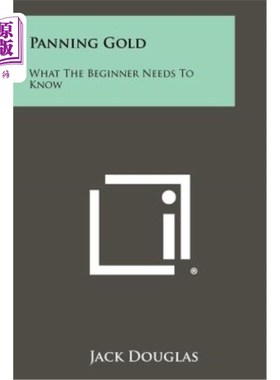 海外直订Panning Gold: What the Beginner Needs to Know 淘金：初学者需要知道的