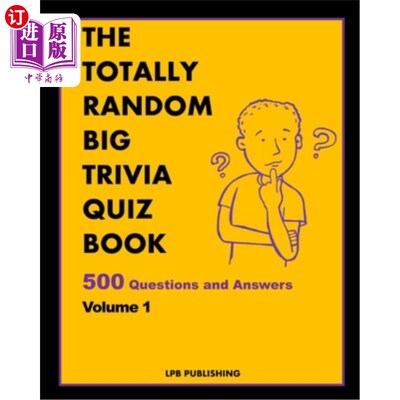 海外直订The Totally Random Big Trivia Quiz Book: 500 Questions and Answers Volume 1 完全随机的大琐事测验书:500个问