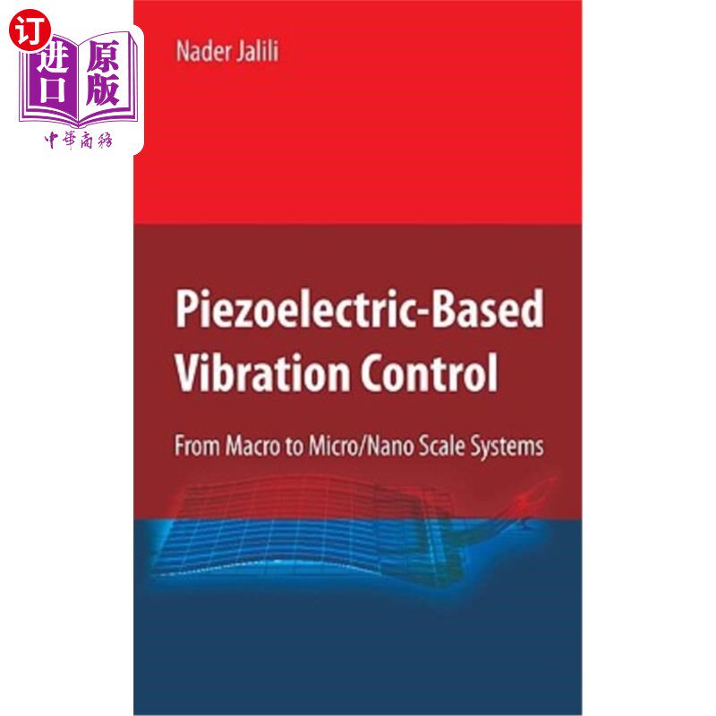 海外直订Piezoelectric-Based Vibration Control: From Macro to Micro/Nano Scale Systems 基于压电的振动控制：从宏观到微观/