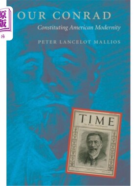 海外直订Our Conrad: Constituting American Modernity 我们的康拉德:构成美国现代性