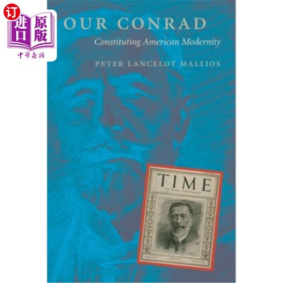 海外直订Our Conrad: Constituting American Modernity 我们的康拉德:构成美国现代性