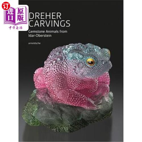 海外直订Dreher Carvings: Gemstone Animals from Idar-Oberstein 德雷尔雕刻:宝石动物来自伊达尔-奥伯斯坦