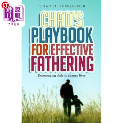 海外直订Chad's Playbook to Effective Fathering: Encouraging dads to change lives 查德的有效父亲教育策略：鼓励父亲改