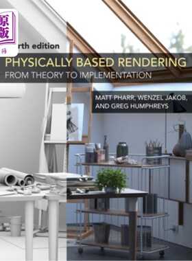海外直订Physically Based Rendering, Fourth Edition: From Theory to Implementation 基于物理的渲染，第四版:从理论到实