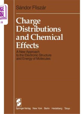 海外直订Charge Distributions and Chemical Effects: A New Approach to the Electronic Stru 电荷分布与化学效应：分子电