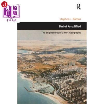 海外直订Dubai Amplified: The Engineering of a Port Geography 迪拜放大版:港口地理工程