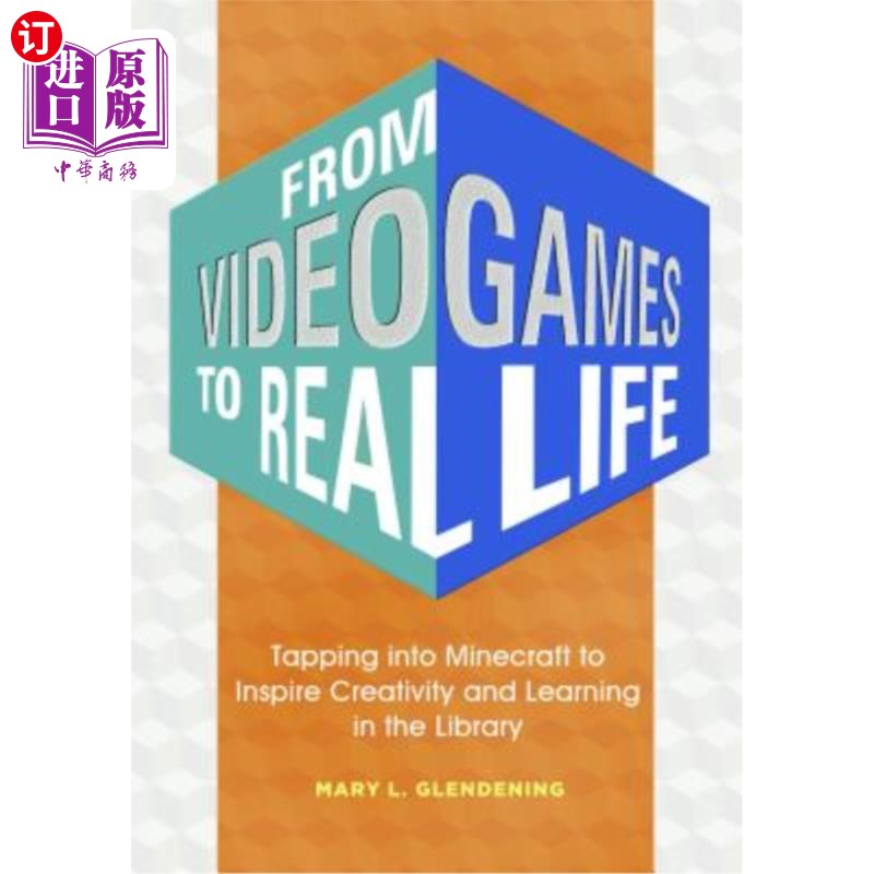 海外直订From Video Games to Real Life: Tapping Into Minecraft to Inspire Creativity and从电子游戏到现实生活：利用Mi