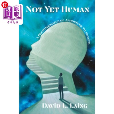 海外直订Not Yet Human: A Preponderance of Aphorisms to Ponder 还不是人类:大量的警句值得思考