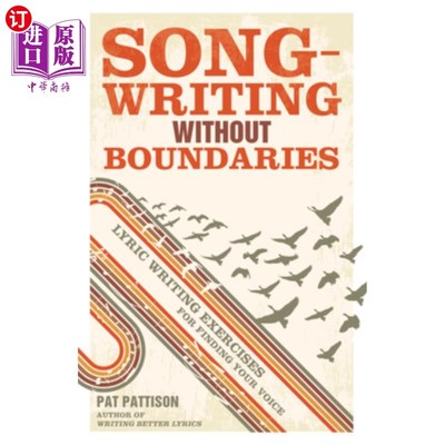 海外直订Songwriting Without Boundaries: Lyric Writing Exercises for Finding Your Voice 无界限写歌：寻找声音的抒情写